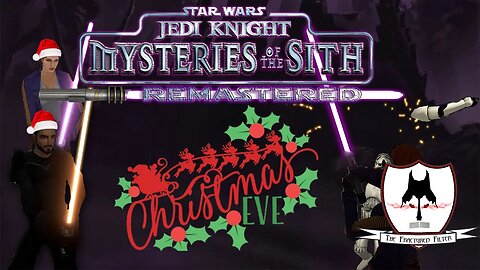 Star Wars Jedi Knight: Mysteries of the Sith Remastered! Fractured Filter Plays CHRISTMAS EVE!