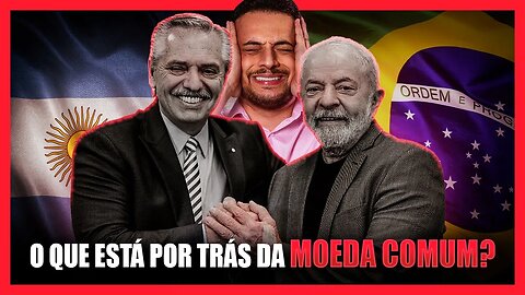 MOEDA COMUM entre Brasil e Argentina: entenda o novo esquema do Lula