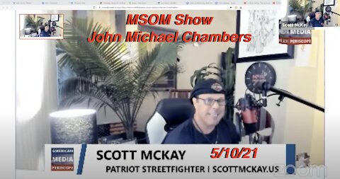 5.10.21Patriot Streetfighter Scott McKay on MSOM with John Michael Chambers