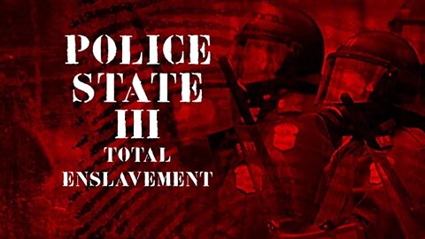 Police State 3: Total Enslavement