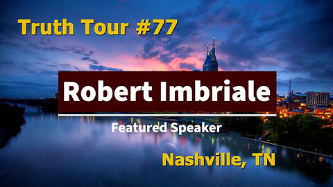 Truth Tour #77 Nashville, TN: Robert Imbriale