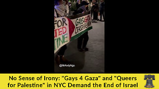 No Sense of Irony: "Gays 4 Gaza" and "Queers for Palestine" in NYC Demand the End of Israel