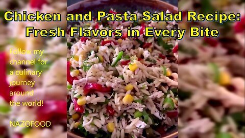 Chicken and Pasta Salad Recipe: Fresh Flavors in Every Bite #HealthyRecipes #EasyDinner #MealPrep