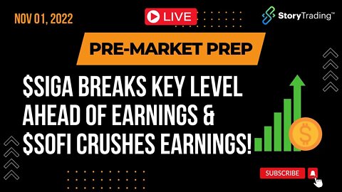 11/1/22 PreMarket Prep: $SIGA Breaks Key Level Ahead of Earnings & $SOFI Crushes Earnings!