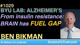BEN BIKMAN g’ BYU LAB: ALZHEIMER’S From insulin resistance:BRAIN has FUEL GAP