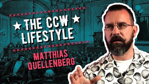 The CCW Lifestyle - Matthias Quellenberg