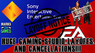 Huge Gaming Studio Layoffs and Cancellations!!!