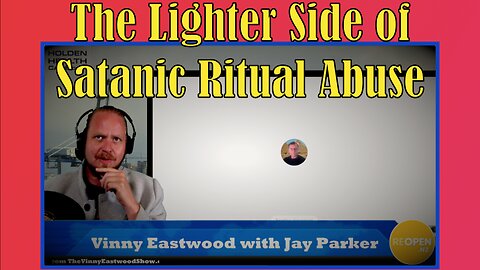 The Lighter Side of Satanic Ritual Abuse, Illuminati Family Abuse Victim Jay Parker