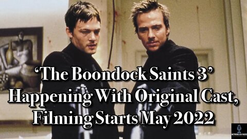 THE BOONDOCK SAINTS 3 Happening With Original Cast, Filming Starts May 2022 (Movie News)