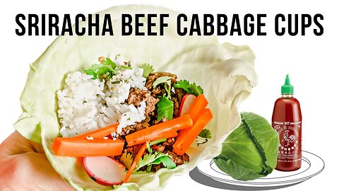 How to make Delicious Sriracha Beef Cabbage Cups