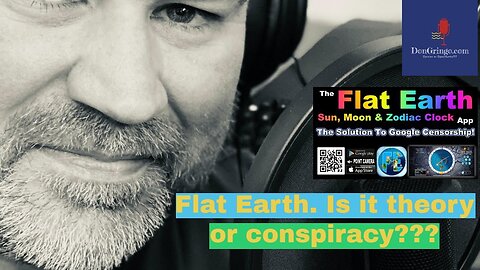 [Don Gringo] Flat Earth. Is it theory or conspiracy??? [Oct 14, 2020]