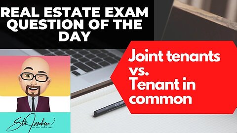 joint tenants vs tenants in common -- Daily real estate practice exam question