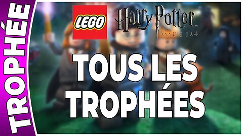 LEGO Harry Potter : Années 1 à 4 - TOUS LES TROPHÉES !!! [FR PS3]