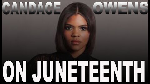 Ep.365 | CANDACE OWENS ON JUNETEENTH & FOREIGN POLICY 2021-24