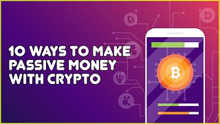 How To Earn Passive Income With Cryptocurrency 2022 | 10 Ways To Make Passive Income With Crypto