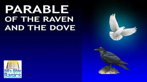 The Parable of the Raven and the Dove