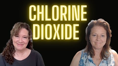 134. Chlorine Dioxide and how it can work for you