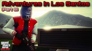 GTA Online - Adventures In Los Santos (Part 8)
