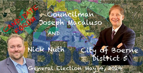 Boerne City Council District 5 Candidate Forum Macaluso Nuth 2024