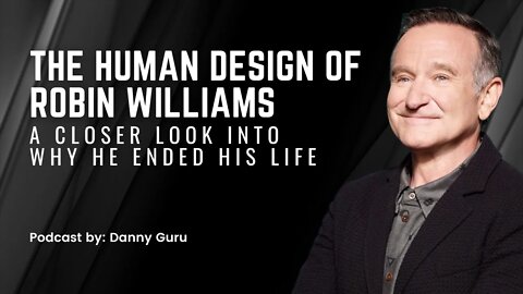 The Human Design of Robin Williams