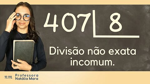 407÷8 | 407/8 | 407 dividido por 8| Como dividir 407 por 8? | Divisão não exata incomum