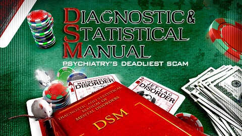 Diagnostic & Statistical Manual: Psychiatry’s Deadliest Scam