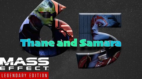 Thane and Samara [Mass Effect 2 (65) Lets Play]