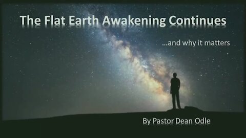 Dean Odle - Europe - The Sevenfold Doctrine of Creation - Part 1 - The Flat Earth Awakening
