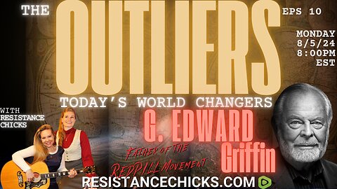 The Outliers - Today's World Changers: G. Edward Griffin- MARKET MELTDOWN! 🔴 FIXED AUDIO