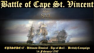 EPISODE 47 - Ultimate Admiral - Age of Sail - British Campaign - Battle of Cape St. Vincent