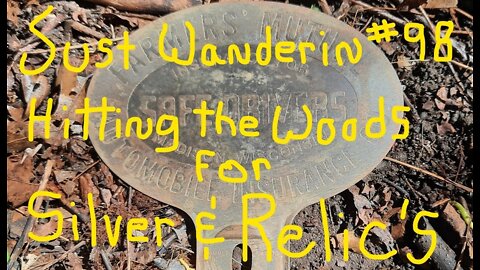 Just Wanderin #98 Metal detecting the woods for Silver and Relics!!