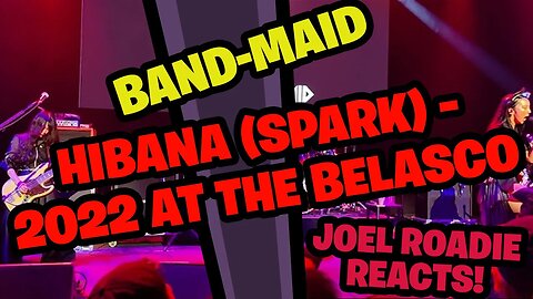 BAND‐MAID – Hibana (Spark) – Oct 15 2022 @ The Belasco - Roadie Reacts