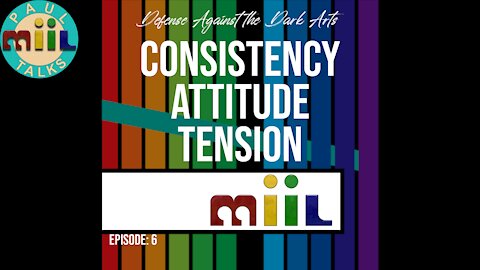 Self Defense Against the Dark Arts Episode 6: Consistency Principle, Attitude and Tension Gaps.