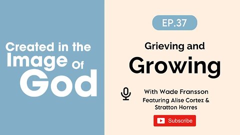 Grieving and Growing with Alise Cortez and Stratton Horres | Created In The Image of God Episode 37