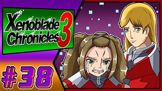 The Struggling Consuls!!! Xenoblade Chronicles 3 Part 38