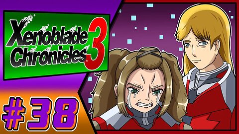 The Struggling Consuls!!! Xenoblade Chronicles 3 Part 38