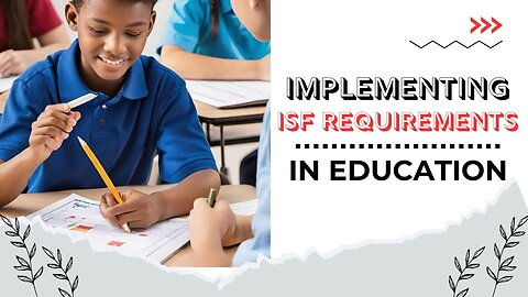 How to Meet ISF Requirements for Educational Institutions