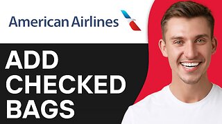 How To Add Checked Bags American Airlines
