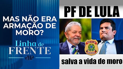 Conta oficial do presidente afirma: “PF de Lula salva a vida de Moro” | LINHA DE FRENTE