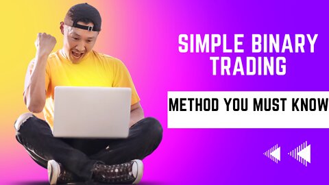 Simple Binary Trading You Must Need To Learn