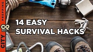 14 Easy Survival Hacks