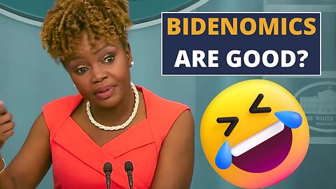 Karine Says Bidenomics Working Well 😂