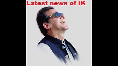 LATEST UPDATE OF IMRAN KHAN