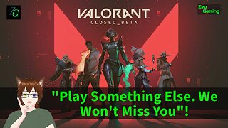 Valorant Studio Head "Play Something Else. We Won't Miss You"!