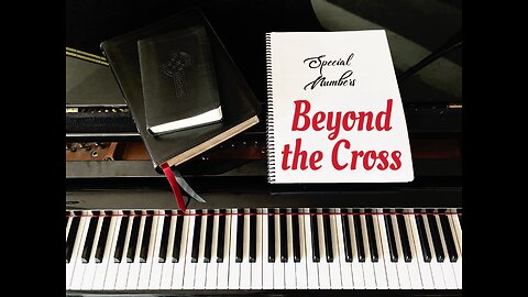 Beyond the Cross - Piano Hymn with lyrics