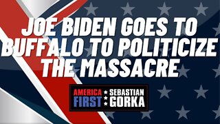 Sebastian Gorka FULL SHOW: Joe Biden goes to Buffalo to politicize the massacre