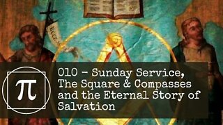 010 - Sunday Service, The Compasses & Square and the Eternal Story of Salvation
