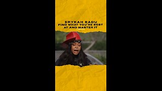 @erykahbadu Find what you’re best at and master it