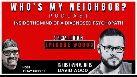 WMN | David Wood Eps #0003 | Inside the mind of a Diagnosed Psychopath