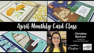 April Monthly Card Class with Cards by Christine